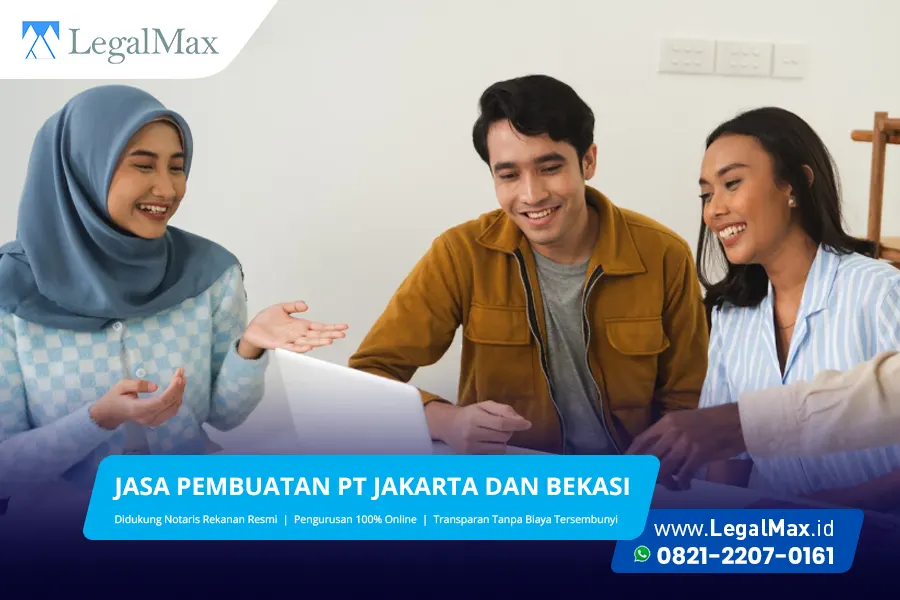 Layanan jasa pembuatan PT Jakarta dan Bekasi resmi secara online melalui LegalMax